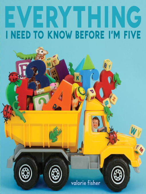 Cover of Everything I Need to Know Before I'm Five